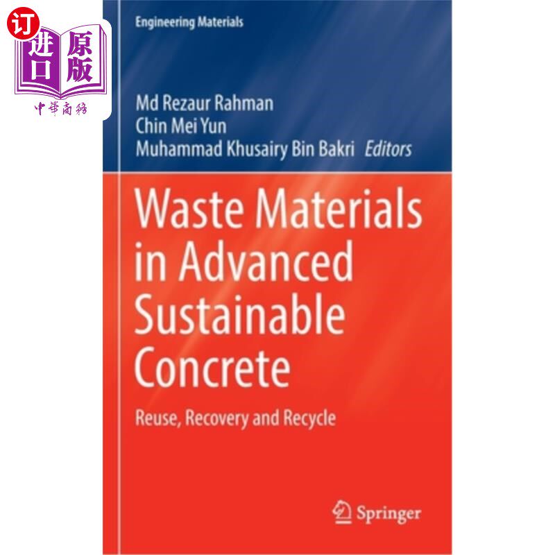 海外直订Waste Materials in Advanced Sustainable Concrete: Reuse, Recovery and Recycle 先进可持续混凝土中的废物材料:
