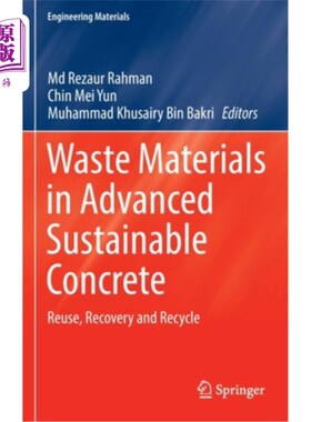 海外直订Waste Materials in Advanced Sustainable Concrete: Reuse, Recovery and Recycle 先进可持续混凝土中的废物材料: