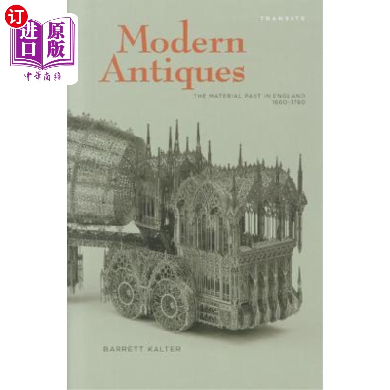 海外直订Modern Antiques: The Material Past in England, 1660-1780 现代古董:1660-1780年英国的物质历史