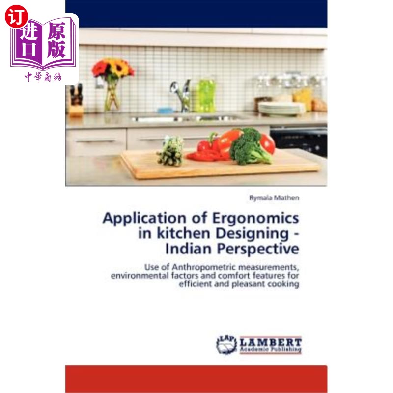 海外直订Application of Ergonomics in Kitchen Designing - Indian Perspective 人机工程学在厨房设计中的应用——印度视