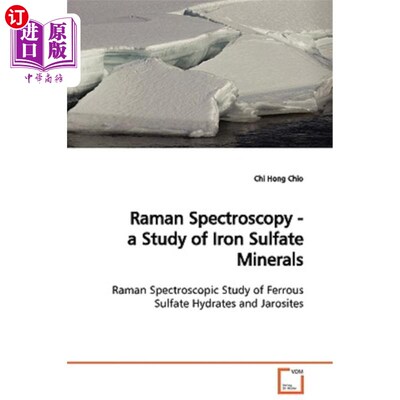 海外直订Raman Spectroscopy - A Study of Iron Sulfate Minerals 硫酸铁矿物的拉曼光谱研究