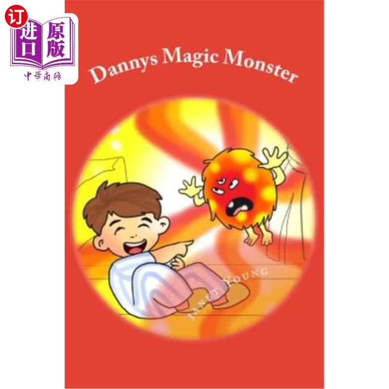 海外直订Dannys Magic Monster: A read-aloud bedtime story 丹尼的魔法怪物:睡前大声朗读的故事
