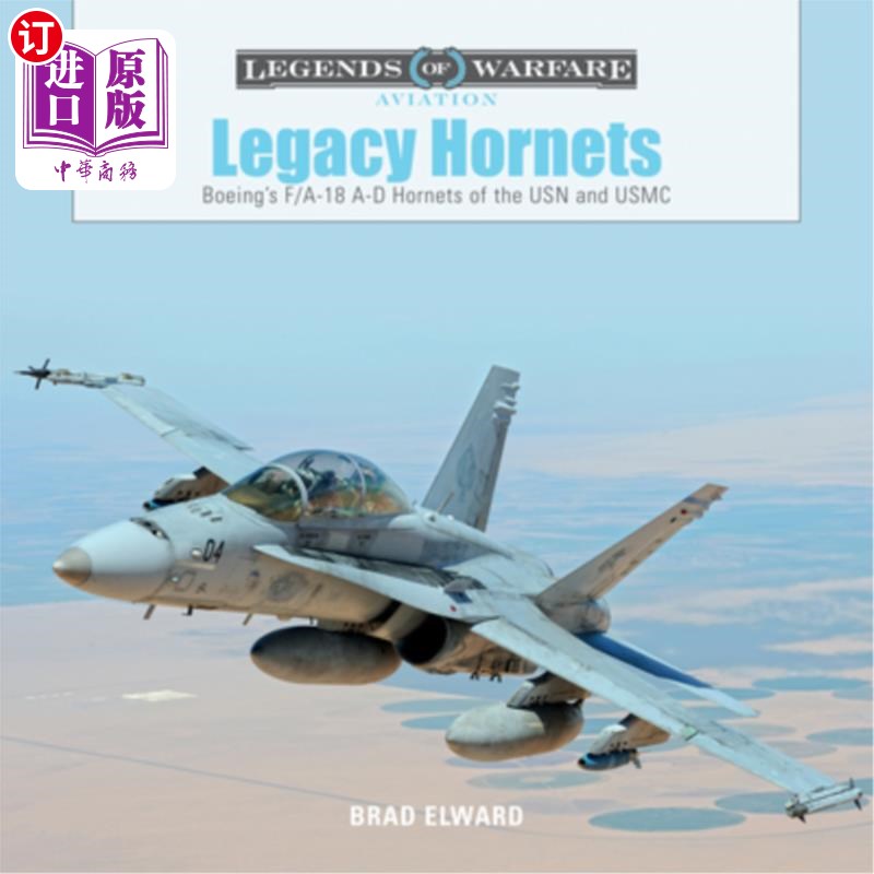 海外直订Legacy Hornets: Boeing's F/A-18 A-D Hornets of the USN and USMC 传统大黄蜂:美国海军和海军陆战队的波音F/A-18 - 封面