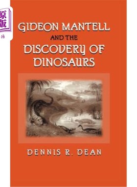 海外直订Gideon Mantell and the Discovery of Dinosaurs 吉迪恩·曼特尔与恐龙的发现