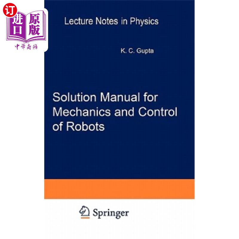 海外直订Solution Manual for Mechanics and Control of Robots: Springer, 1997 机器人机械与控制解决方案手册：Springer