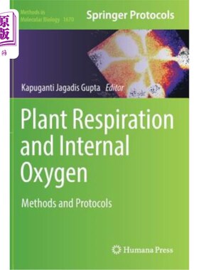 海外直订Plant Respiration and Internal Oxygen: Methods and Protocols 植物呼吸和内氧：方法和协议