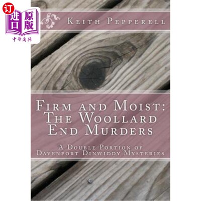 海外直订Firm and Moist: The Woollard End Murders: Double Portion Davenport Dinwiddy Myst 坚定和潮湿：羊毛末端谋杀：