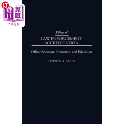 海外直订Effects of Law Enforcement Accreditation 执法认可的效果