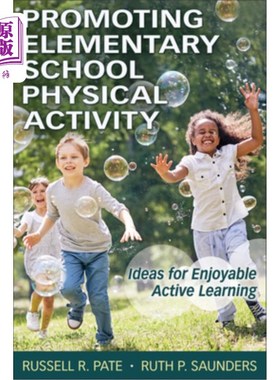 海外直订Promoting Elementary School Physical Activity: Ideas for Enjoyable Active Learni 促进小学体育活动:快乐主动