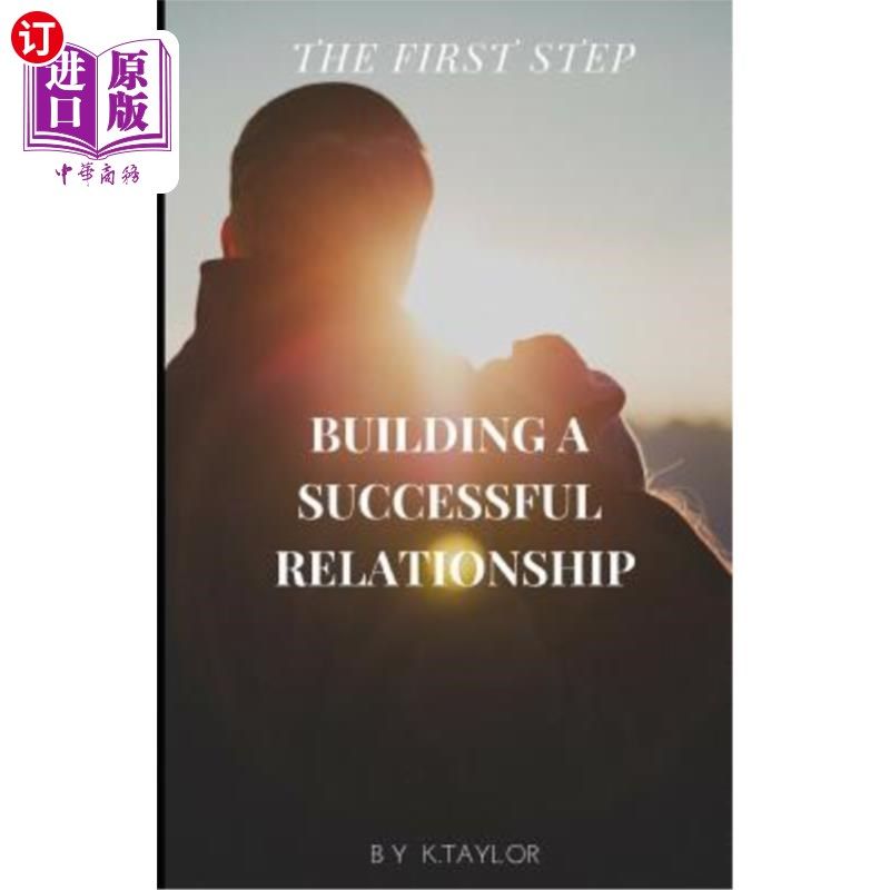 海外直订The First Step: Building a Successful Relationship 第一步:建立成功的人际关系