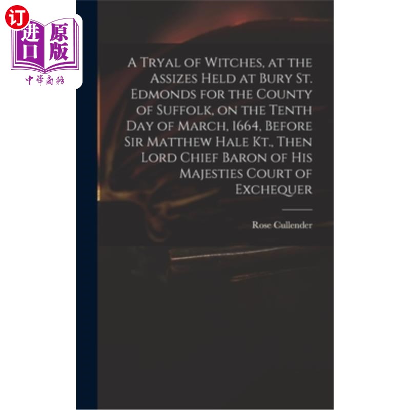 海外直订A Tryal of Witches, at the Assizes Held at Bury St. Edmonds for the County of Su 1664年3月10日