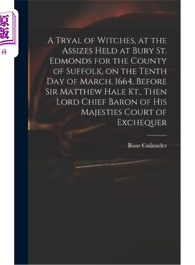 海外直订A Tryal of Witches, at the Assizes Held at Bury St. Edmonds for the County of Su 1664年3月10日