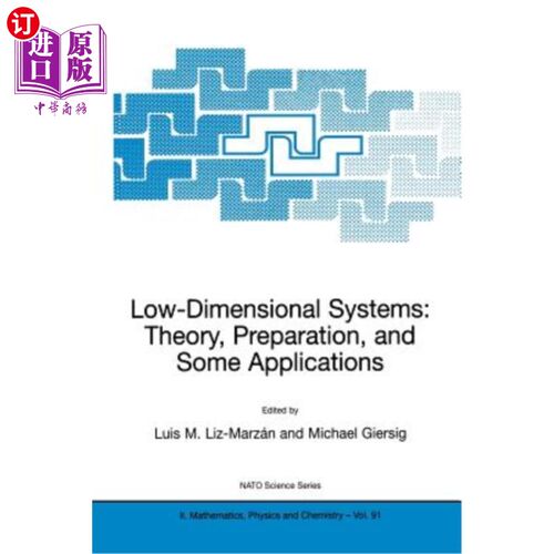 海外直订Low-Dimensional Systems: Theory, Preparation, and Some Applications 低维系统:理论、制备及一些应用