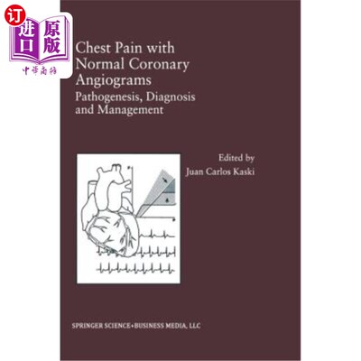 海外直订医药图书Chest Pain with Normal Coronary Angiograms: Pathogenesis, Diagnosis and Manageme 冠状动脉造影正常的