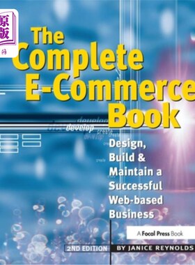 海外直订The Complete E-Commerce Book: Design, Build & Maintain a Successful Web-Based Bu 完整的电子商务书籍：设计、
