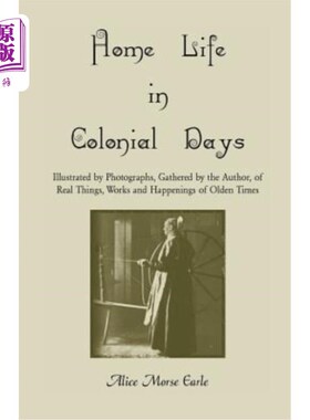 海外直订Home Life in Colonial Days 殖民时代的家庭生活