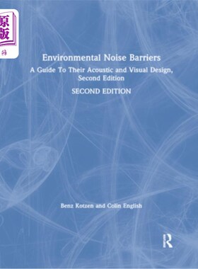 海外直订Environmental Noise Barriers: A Guide to Their Acoustic and Visual Design, Secon 环境噪音屏障:他们的声学和