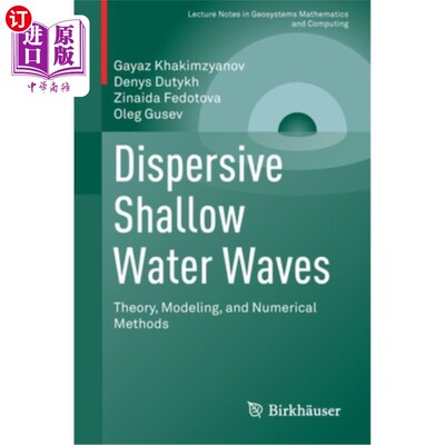 海外直订Dispersive Shallow Water Waves: Theory, Modeling, and Numerical Methods 色散浅水波:理论、模型和数值方法