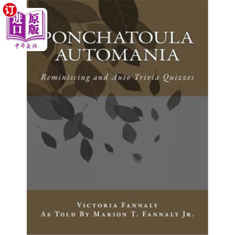 海外直订Ponchatoula Automania: Automobile Reminiscence and Trivia Quizzes Ponchatoula Automania:汽车回