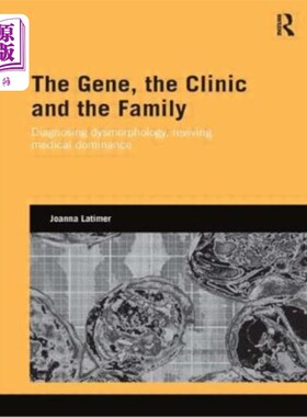 海外直订医药图书The Gene, the Clinic, and the Family: Diagnosing Dysmorphology, Reviving Medical 基因、临床和家庭: