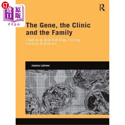 海外直订医药图书The Gene, the Clinic, and the Family: Diagnosing Dysmorphology, Reviving Medical 基因、临床和家庭: