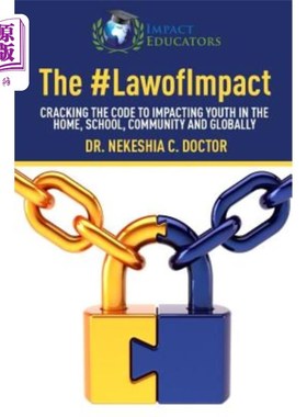 海外直订The Law of Impact: Cracking the Code to Impacting Youth in the Home, School, Com 影响法则:破解密码，在家庭