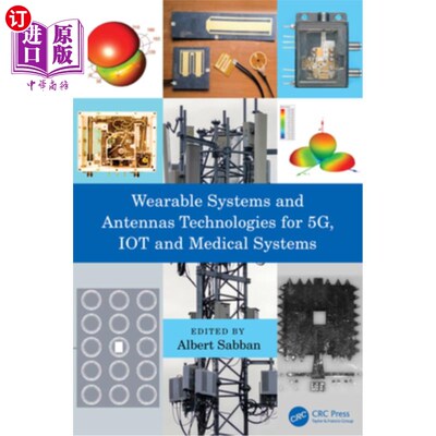 海外直订Wearable Systems and Antennas Technologies for 5g, Iot and Medical Systems 5g、物联网和医疗系统的可穿戴系统