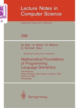 海外直订Mathematical Foundations of Programming Language Semantics: 3rd Workshop Tulane  程序设计语言语义的数学基础