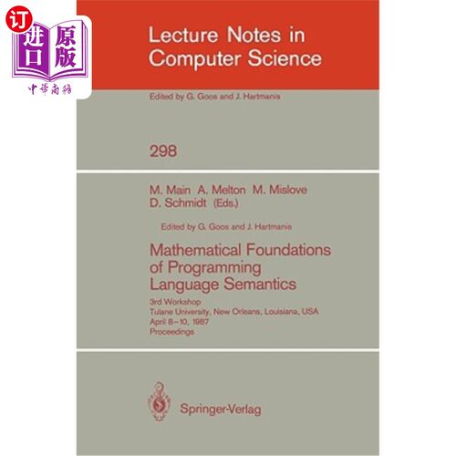 海外直订Mathematical Foundations of Programming Language Semantics: 3rd Workshop Tulane  程序设计语言语义的数学基础