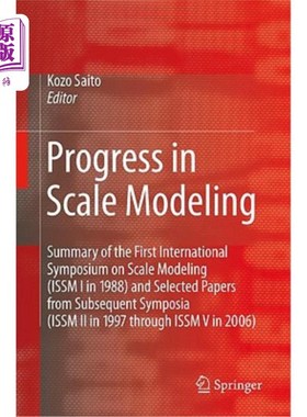 海外直订Progress in Scale Modeling: Summary of the First International Symposium on Scal 比例建模的进展:第一届比例