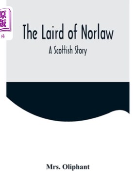 海外直订The Laird of Norlaw; A Scottish Story 诺洛领主;一个苏格兰的故事