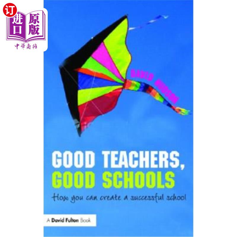 海外直订Good Teachers, Good Schools: How to Create a Successful School 好老师，好学校：如何创建一所成功的学校