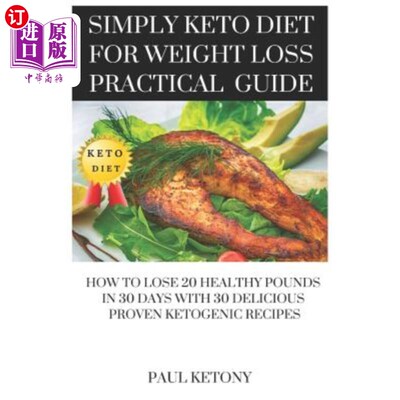 海外直订医药图书Simply Keto Diet For Weight Loss Practical Guide: How To Lose 20 Healthy Pounds  简单的生酮饮食减肥