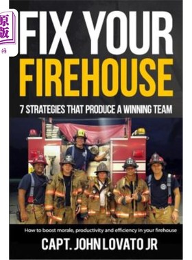 海外直订Fix Your Firehouse: 7 strategies that produce a winning team 修复你的消防站：7个策略，产生一个成功的团队