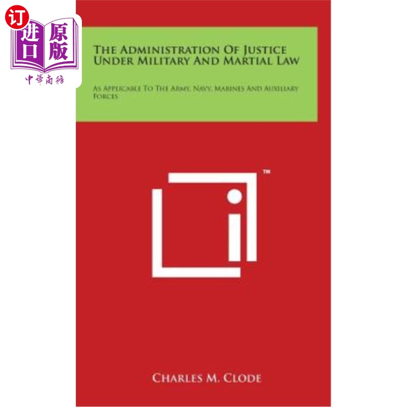 海外直订The Administration Of Justice Under Military And Martial Law: As Applicable To T 军事和戒严法下的司法：适用
