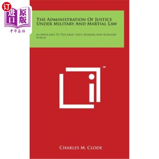 Under Martial Administration Justice 司法：适用 海外直订The Military Law And 军事和戒严法下 Applicable
