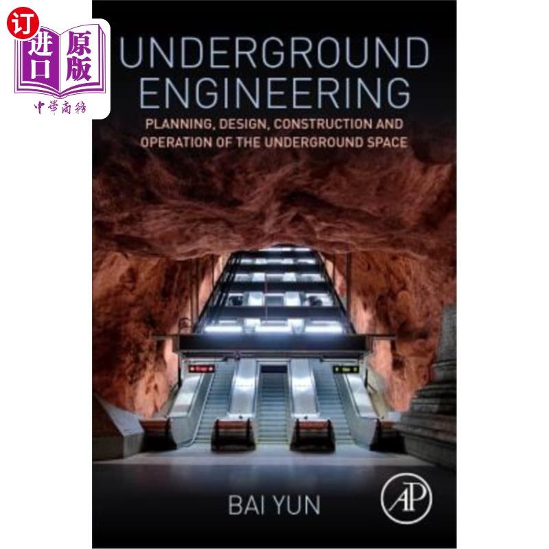 海外直订Underground Engineering: Planning, Design, Construction and Operation of the Und 地下工程:地下空间的规划、