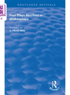 海外直订Four Plays Ascribed to Shakespeare: An Annotated Bibliography 莎士比亚的四部戏剧:参考书目注释