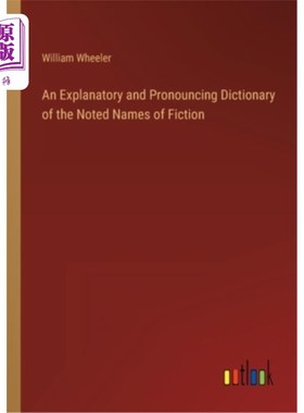 海外直订An Explanatory and Pronouncing Dictionary of the Noted Names of Fiction 小说名解释与发音词典
