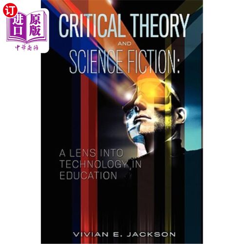 海外直订Critical Theory and Science Fiction: A Lens into Technology in Education 批判理论与科幻小说:教育中的技术视