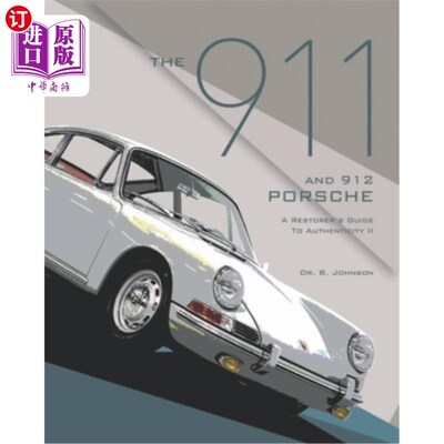 海外直订The 911 and 912 Porsche, a Restorer's Guide to Authenticity II 保时捷911和912，真实性修复指南2