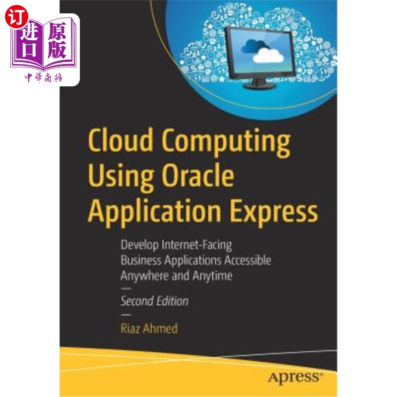 海外直订Cloud Computing Using Oracle Application Express: Develop Internet-Facing Busine 云计算使用Oracl