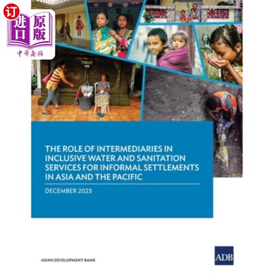 海外直订The Role of Intermediaries in Inclusive Water and Sanitation Services for Inform 中介机构在亚洲及太平洋非正