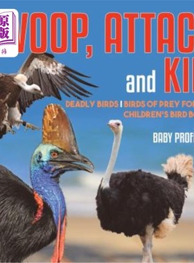 海外直订Swoop, Attack and Kill - Deadly Birds Birds Of Prey for Kids Children's Bird Boo 猛扑，攻击和杀死-致命的猛