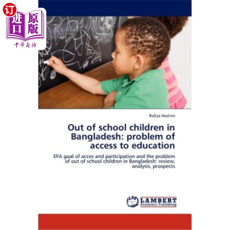 海外直订Out of school children in Bangladesh: problem of access to education 孟加拉国失学儿童：受教育机会问题