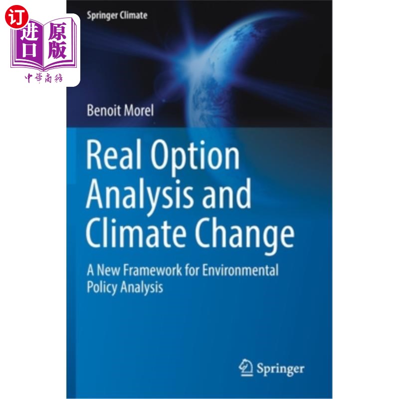 海外直订Real Option Analysis and Climate Change: A New Framework for Environmental Polic 实物期权分析与气候变化:环