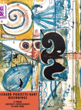 海外直订Richard Pousette-Dart Beginnings: A Young Abstract Expresionist in New York 理查德·普塞特-达特的开端:纽约一