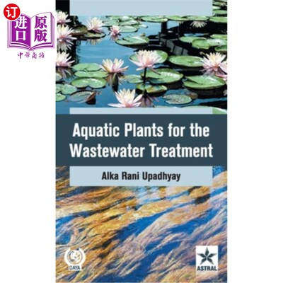 海外直订Aquatic Plants for the Wastewater Treatment 废水处理用水生植物