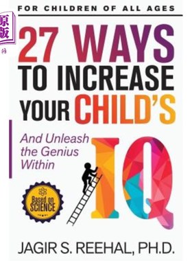 海外直订27 Ways to Increase Your Child's IQ: And Unleash the Genius Within 27种提高孩子智商的方法：释放孩子内在的天