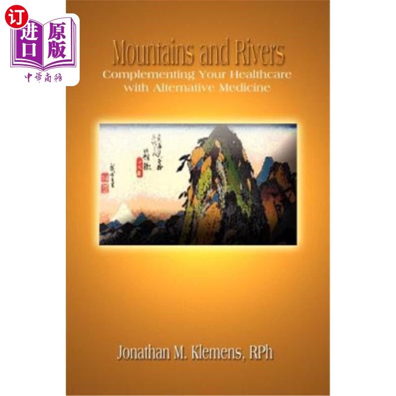 海外直订医药图书Mountains and Rivers: Complementing Your Healthcare with Alternative Medicine 山川：用替代药物补充